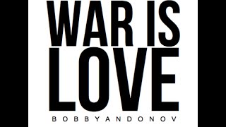 Bobby Andonov–War Is Love (Lyrics) chords