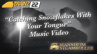 Trainz 2022 Catching Snowflakes With Your Tongue Music Video