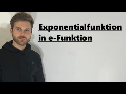 Exponentialfunktion In E Funktion Umwandeln | Verständlich Erklärt