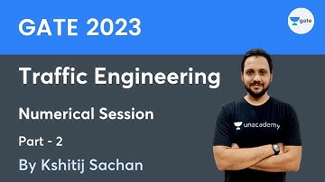 Numerical Session | Traffic Engineering -2  | GATE 2023 | Kshitij Sachan