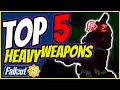 Fallout 76 : The Top 5 Heavy weapons ... this was a hard choice