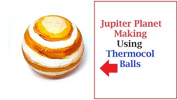 Jupiter solar system planet making using thermocol balls - diy - painting  | craftpiller