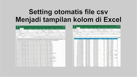 Cara setting otomatis file csv menjadi tampilan kolom di Excel