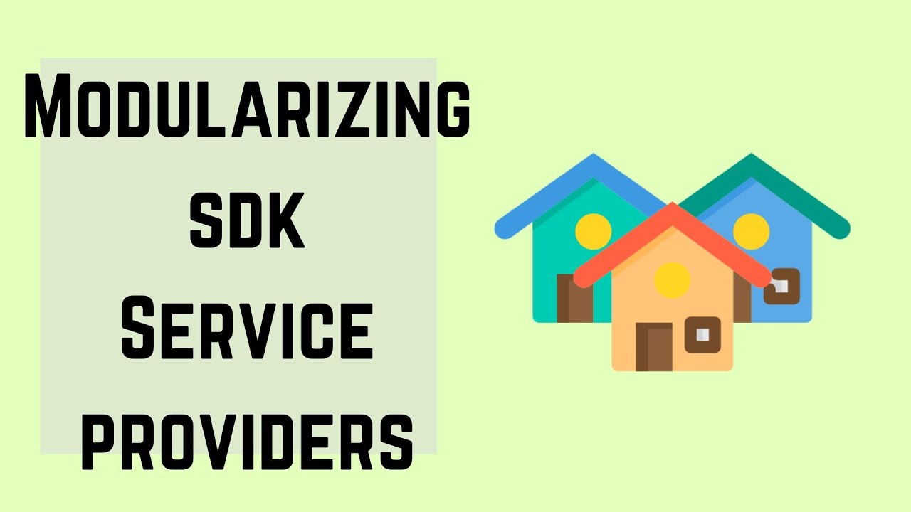 Modularizing SDK Service Providers - YouTube