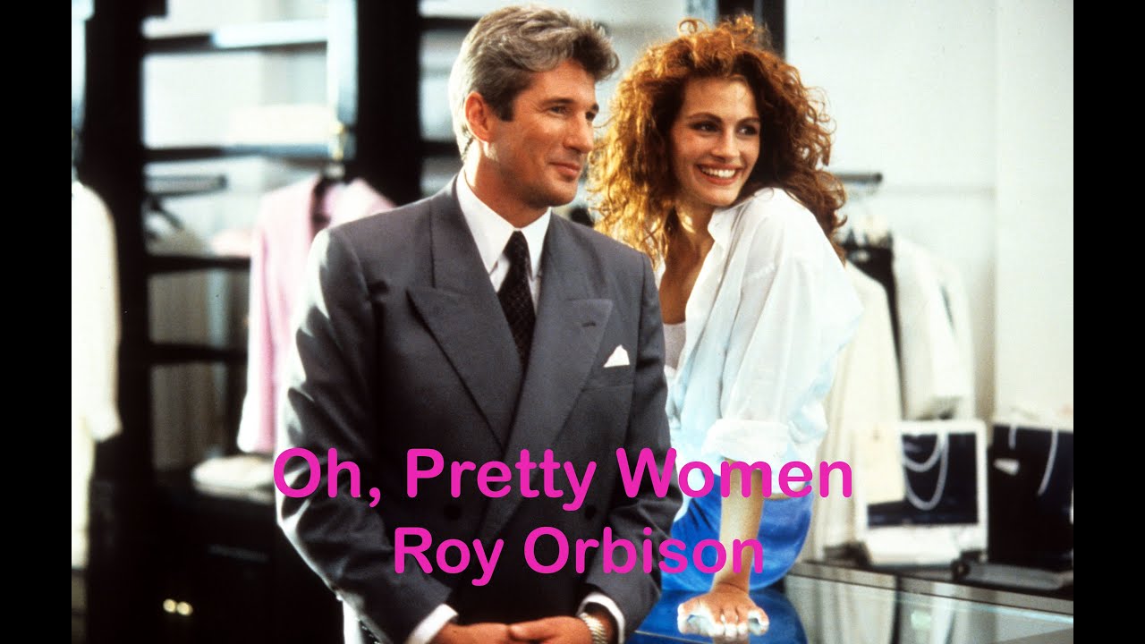 Oh, Pretty Women - Roy Orbison (Richard Gere, Julia Roberts) - Lyrics