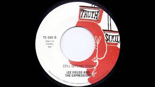 Lee Fields &amp; the Expressions - Still gets me down
