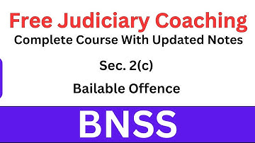 BNSS Section 2(c) | Bailable Offence | Bharatiya Nagarik Suraksha Sanhita | Free Judiciary Coaching