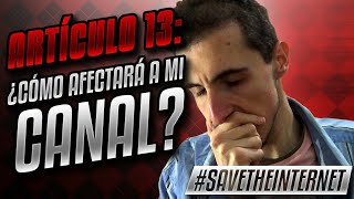 Artculo 13  cmo Afectar A Mi Canal savetheinternet  Futuzor