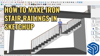 Sketchup tutorial on how to make a stair railing using iron and wood