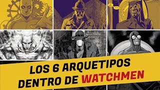 Los 6 ARQUETIPOS de personajes que hay en Watchmen