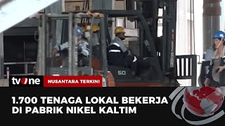Pabrik Smelter Nikel Hadir di Kaltim, Serap 1.700 Tenaga Kerja Lokal | Nusantara Terkini tvOne screenshot 3