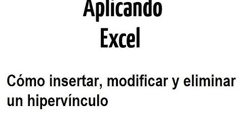 🟢Aplicando Excel | Cómo insertar y modificar un hipervínculo