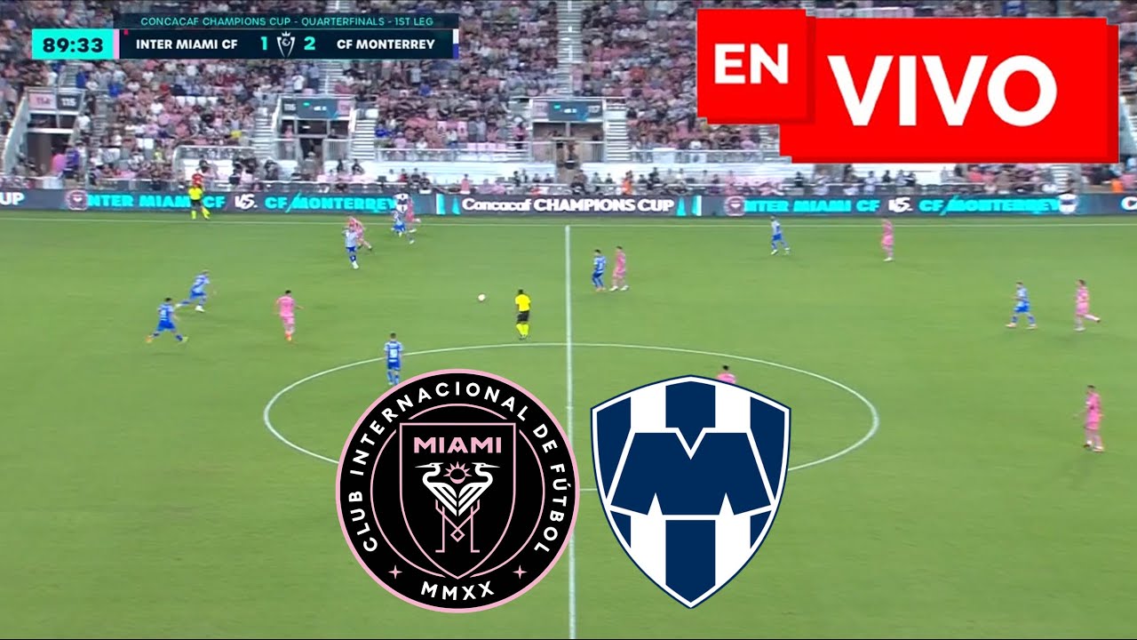 🔴 INTER MIAMI 1 - 2 MONTERREY EN VIVO Y EN DIRECTO 🏆 CONCACHAMPIONS 🔴 ...