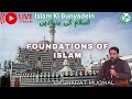 Livefoundations of islam basharat mughal     