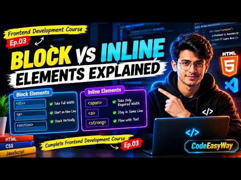 Block vs Inline Elements Explained | Complete Frontend Development Course | Ep.03