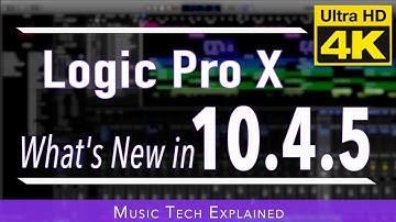 Logic Pro X  10.4.5 UPDATE - Detailed Explanations