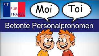 🇫🇷  Unverbundene Personalpronomen in Französisch | Einfach besser erklärt!