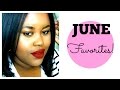 June Favorites 2016! | Beauty &amp; Fashion