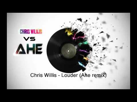 Chris Willis - Louder (Put your hands up) (Ahe unofficial remix)