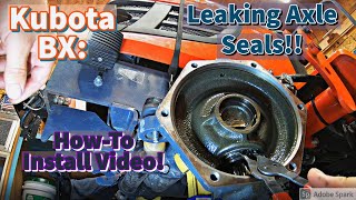 Kubota BX Replacing Front Axle Seals (HowTo/StepByStep) Leaking Axle Seal!!