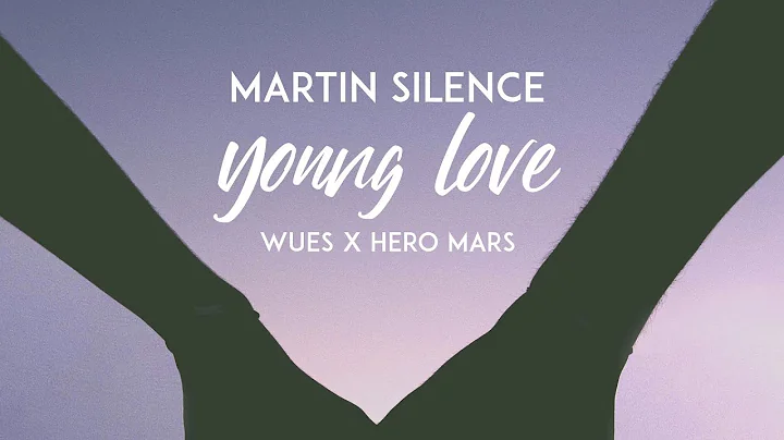 Martin Silence - Young Love (feat. Wues x Hero Mars)