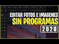 Como editar fotos e imgenes sin programas en pc  laptop  2020  gratis