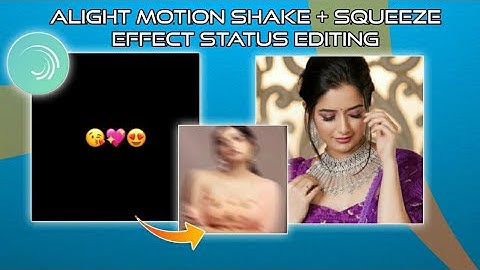 Alight motion shake + squeeze effect status editing🔥 | Shake and squeeze effect