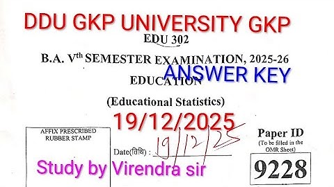 EDU 302 ANSWER KEY 19/12/2025 B A. 5th SEMESTER SUBJECT EDUCATION ANSWER KEY DDU GKP UNIVERSITY GKP 