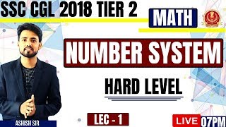 ? SSC CGL 2018 TIER 2 ||| NUMBER SYSTEM ( HARD LEVEL ) ||| LECTURE-1 ||| MATH  BY ASHISH SIR ?