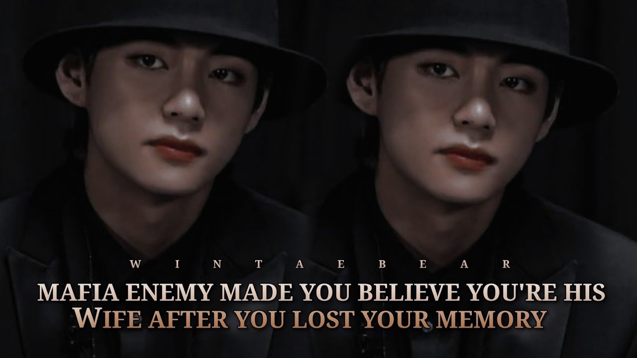 Mafia Enemy Made You Believe You're His Wife After You Lost Memory | K.TH Oneshot #btsff #taehyung#v