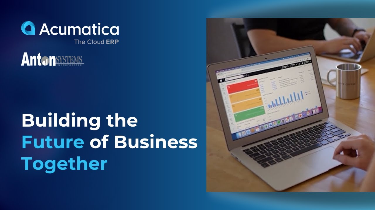 Anton Systems – Acumatica:  Building the Future of Business Together