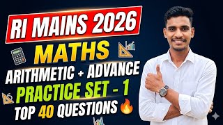 RI MAINS MATHS PRACTICE SET 1|| BOTH ARITHMETIC AND ADVANCE MATHS||TOP 40 QUESTIONS