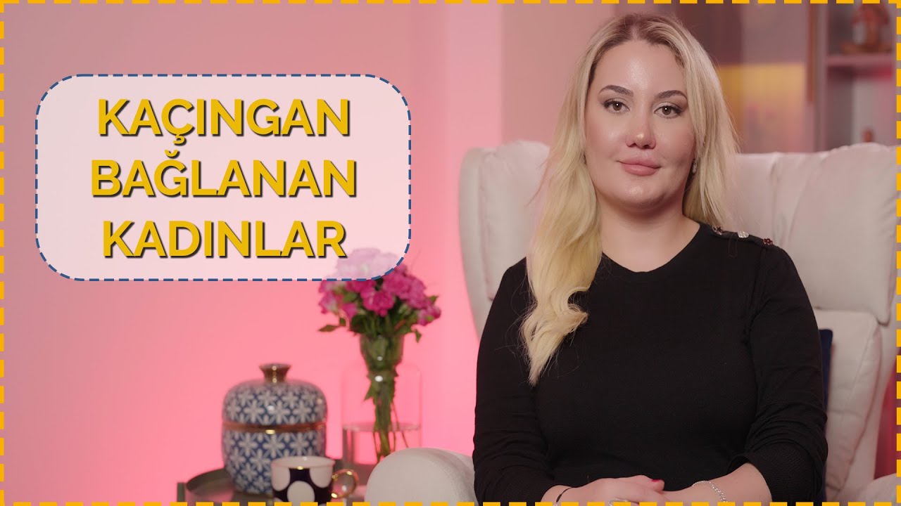KAÇINGAN BAĞLANAN KADINLAR #psikoloji #ilişkiler