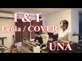 I&amp;I / Leola cover by UNA