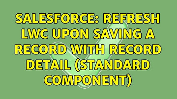 Salesforce: Refresh LWC upon saving a record with Record Detail (Standard Component)