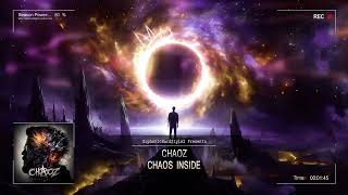 Chaoz - Chaos Inside [HQ Edit]