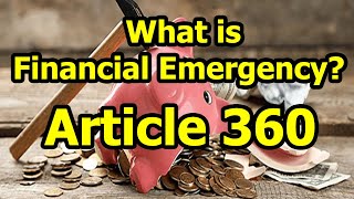 What Is Financial Emergency? Article 360 The Consution Of India By Expert Vakil