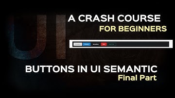Semantic UI Tutorial| Button classes in UI Semantic Final Part|  Responsive tutorial for Beginners