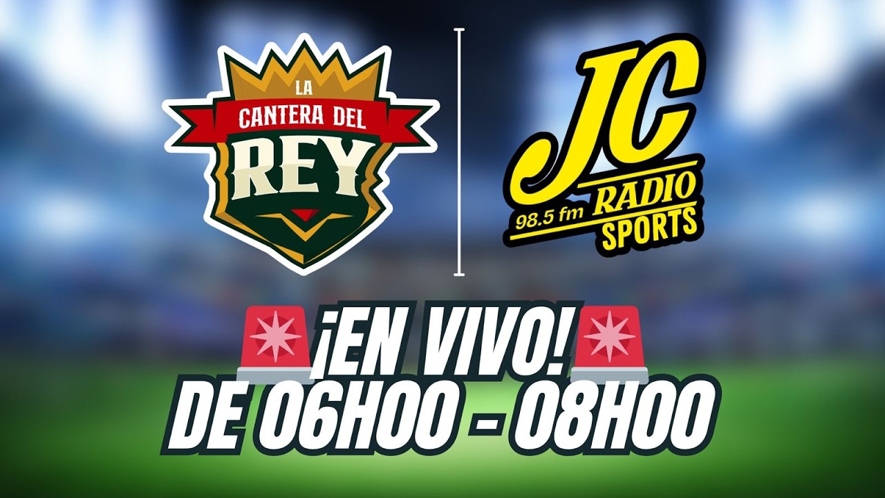 🚨EN VIVO🚨  | LA CANTERA DEL REY| #jcradiosports #deportes #ligaproec