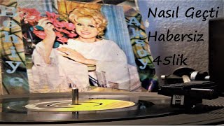 Behiye Aksoy - Nasıl Geçti Habersiz - 45Lik Plak