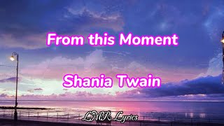 From this Moment - Shania Twain (Lyrics Video)