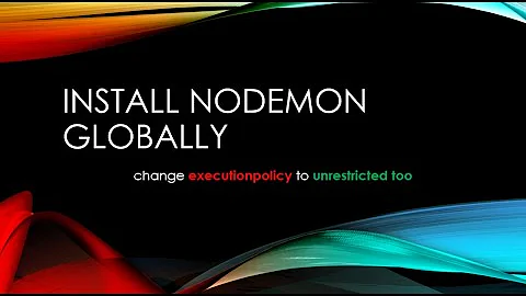 install nodemon globally and change ExecutionPolicy to Unrestricted