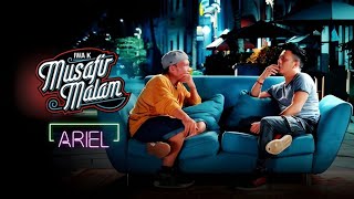 Musafir Malam S1E05: Ariel Noah