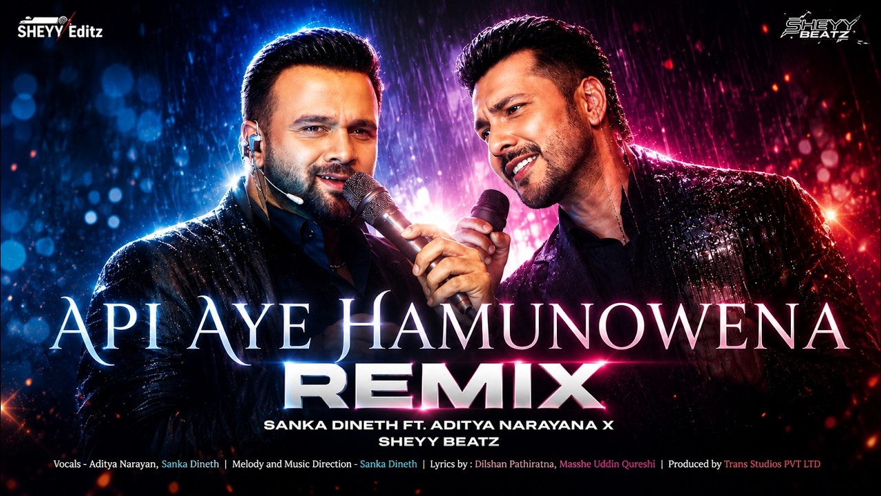 Api Aye Hamunowena (Remix) | Sanka Dineth x Aditya Narayana | Sheyy ...