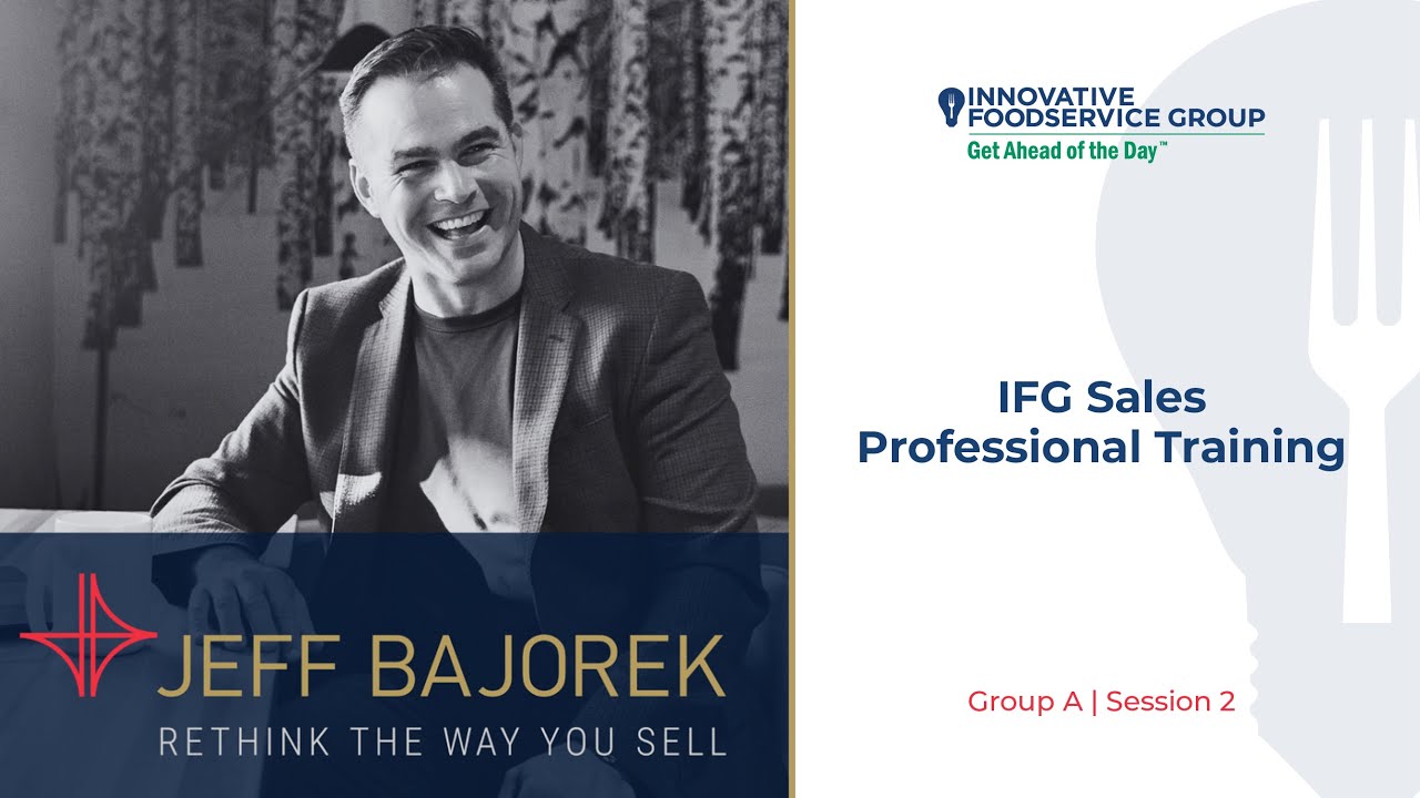 IFG Sales Professional Training with Jeff Bajorek | Group A | Session 2