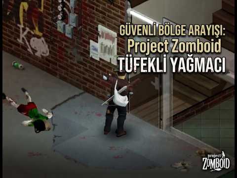 "GÜVENLİ BÖLGE ARAYIŞI: Project Zomboid Tüfekli Yağmacı"