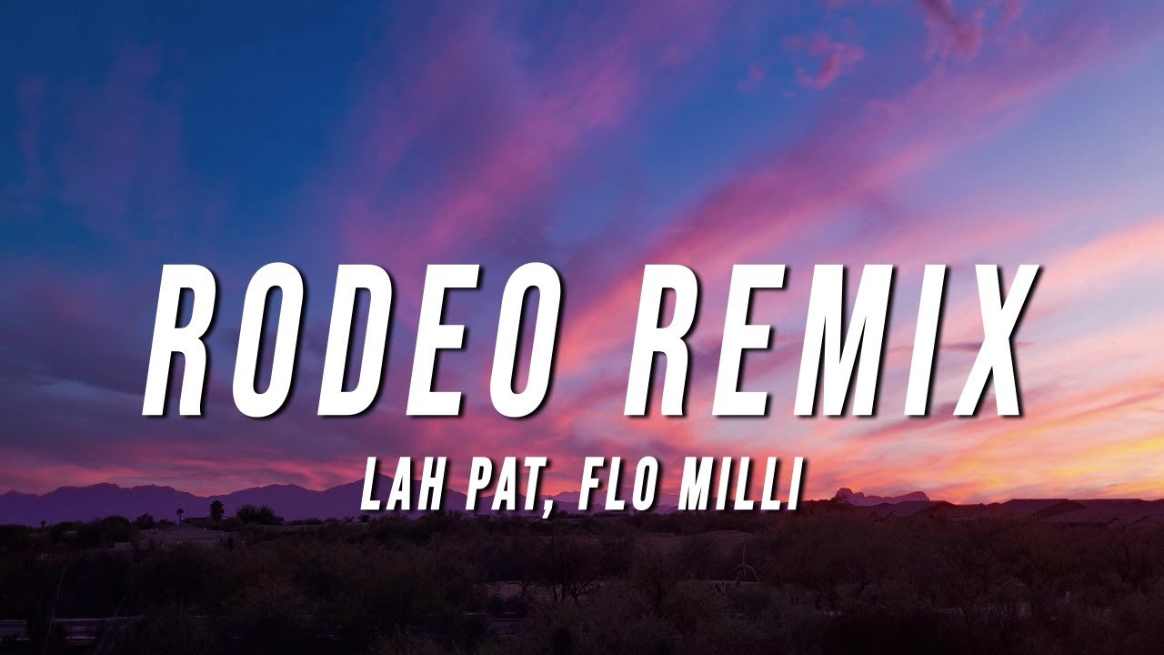 Lah pat. Rodeo (Remix) lah Pat. Flo Milli. Rodeo Remix la Pat Flo Milli. Rodeo Remix la Pat Flo Milli Speed up.