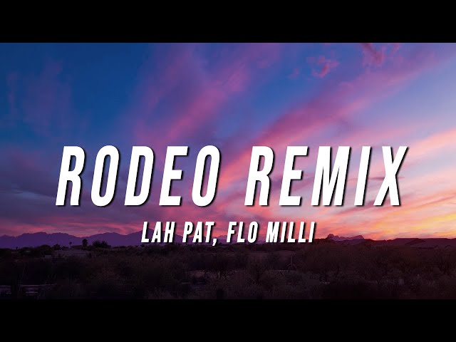 Lah Pat - Rodeo Remix (Lyrics) ft. Flo Milli class=