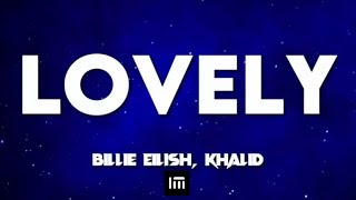 Billie Eilish ft. Khalid | Lovely |Lyrics