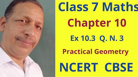 Ex. 10.3 Q.3 Class 7 maths chapter 10 || Practical Geometry
